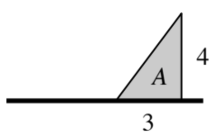 Horizontal segment, with shaded right triangle labeled, A, above segment, with its short leg, labeled 3, on the right third of the segment, & vertical leg labeled, 4.